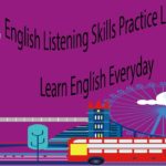 English Listening Skills Practice Level 1 Part 3 – Learn English Everyday