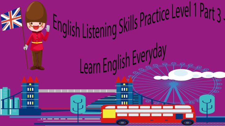 English Listening Skills Practice Level 1 Part 3 – Learn English Everyday