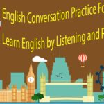 English Conversation Practice For Beginner – Learn English by Listening and Repeating