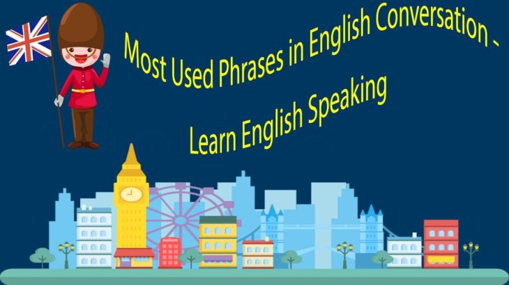 Most Used Phrases in English Conversation – Learn English Speaking