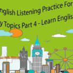 English Listening Practice For Beginners By Topics Part 4 – Learn English Daily