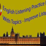 English Listening Practice Everyday With Topics – Improve Listening skills