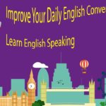 Improve Your Daily English Conversation Skills – Learn English Speaking