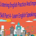 Listening English Practice And Improve Listening Skill Part 4 – Learn English Speaking