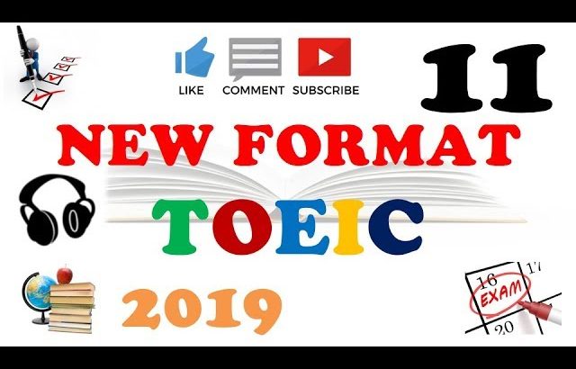 NEW FORMAT FULL TOEIC LISTENING PRACTICE 11 WITH SCRIPTS