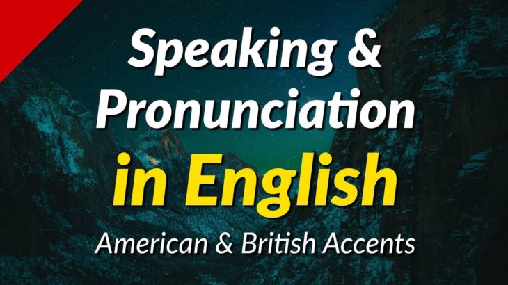 700 English Speaking & Pronunciation Exercises – American & British Accents