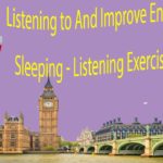 Listening to And Improve English While Sleeping – Listening Exercise Part 6