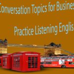 Conversation Topics for Business English – Practice Listening English