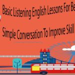 Basic Listening English Lessons For Beginner Part 2 – Simple Conversation To Improve Skill Listening