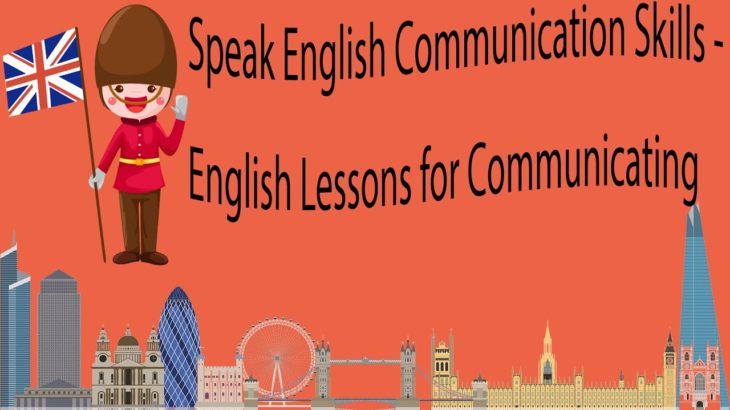 Speak English Communication Skills – English Lessons for Communicating