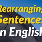 Practice Rearranging Sentences in English