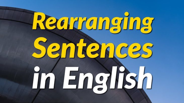 Practice Rearranging Sentences in English