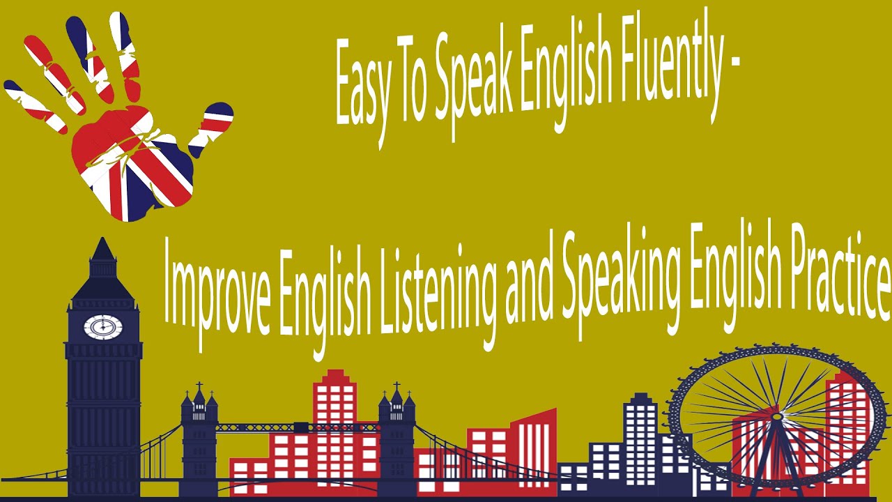 Easy To Speak English Fluently Improve English Listening