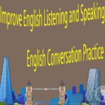 Improve English Listening and Speaking Skills Practice – English Conversation Practice Part 5