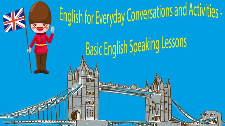 English for Everyday Conversations and Activities – Basic English Speaking Lessons