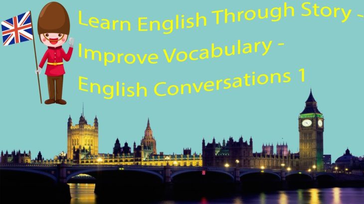 Learn English Through Story – Improve Vocabulary – English Conversations 1