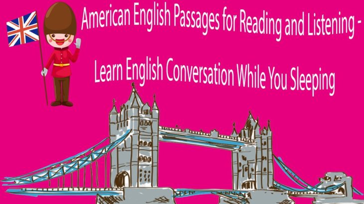 American English Passages for Reading and Listening – Learn English Conversation While You Sleeping