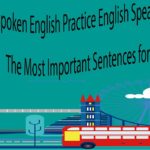 Spoken English Practice English Speaking Online – The Most Important Sentences for Daily Use