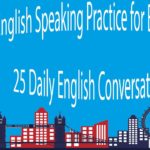 English Speaking Practice for Beginners – 25 Daily English Conversations