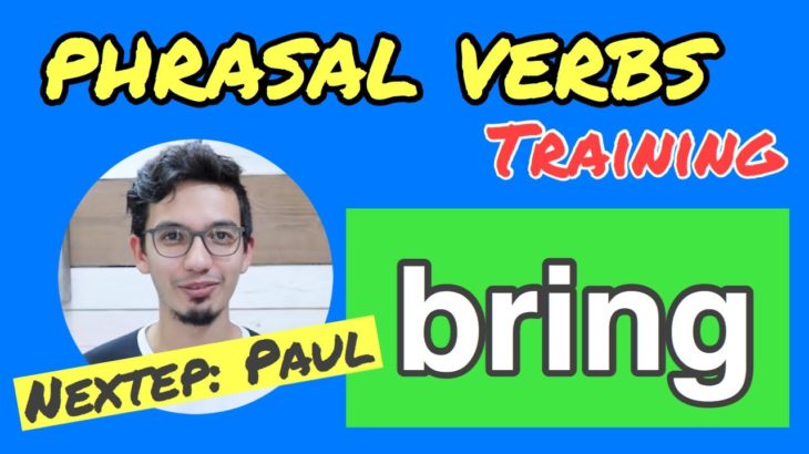 【Phrasal Verbs】bringを極める！