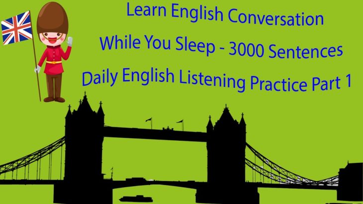 Learn English Conversation While You Sleep   3000 Sentences Daily English Listening Practice Part 1