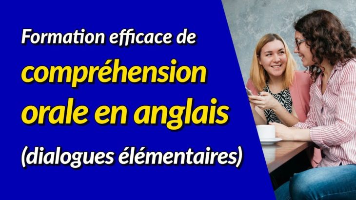 Formation efficace de compréhension orale en anglais (dialogues élémentaires)