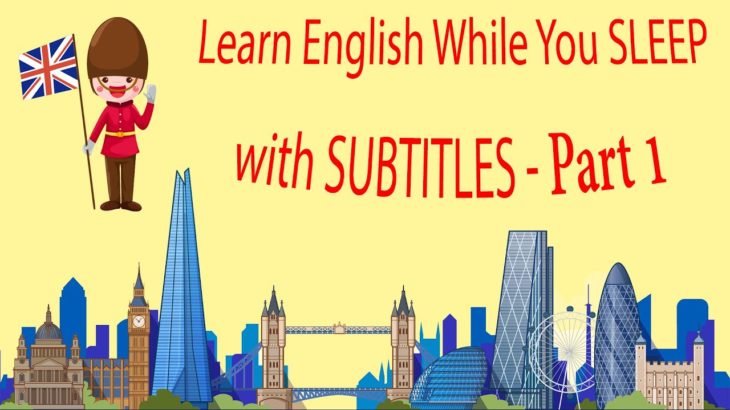 Learn English While You SLEEP with SUBTITLES – Part 1