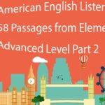 American English Listening – 58 Passages from Elementary to Advanced Level Part 2