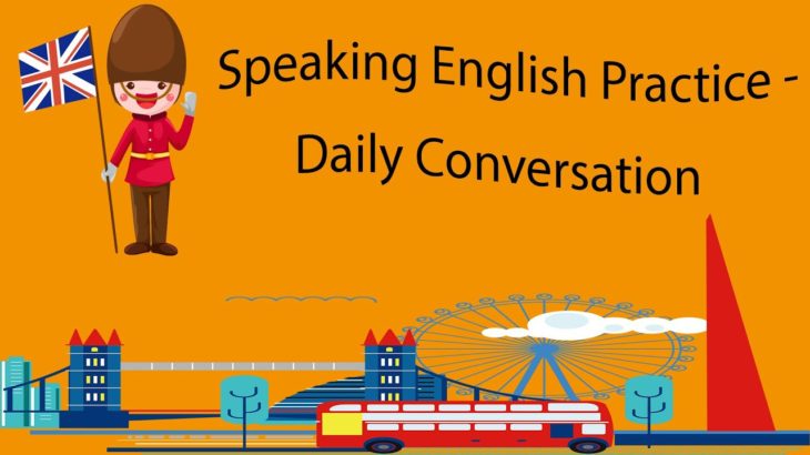 Speaking English Practice – Daily Conversation