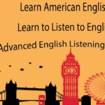 Learn American English – Learn to Listen to English – Advanced English Listening Lessons 6