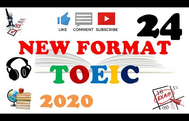 NEW FORMAT FULL TOEIC LISTENING PRACTICE 24 WITH SCRIPTS
