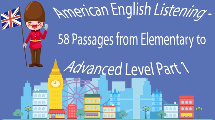 American English Listening – 58 Passages from Elementary to Advanced Level Part 1