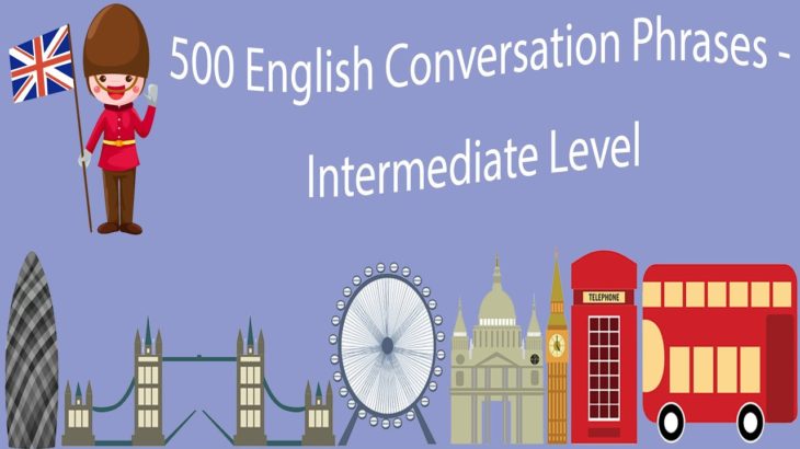 500 English Conversation Phrases – Intermediate Level