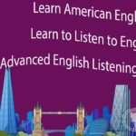 Learn American English – Learn to Listen to English – Advanced English Listening Lessons 2