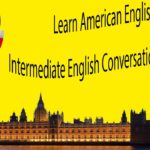 Learn American English – Intermediate English Conversation Practice 2