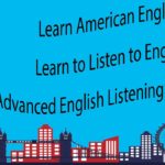 Learn American English – Learn to Listen to English – Advanced English Listening Lessons 3