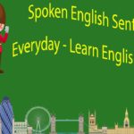 Spoken English Sentences Everyday – Learn English Phrases