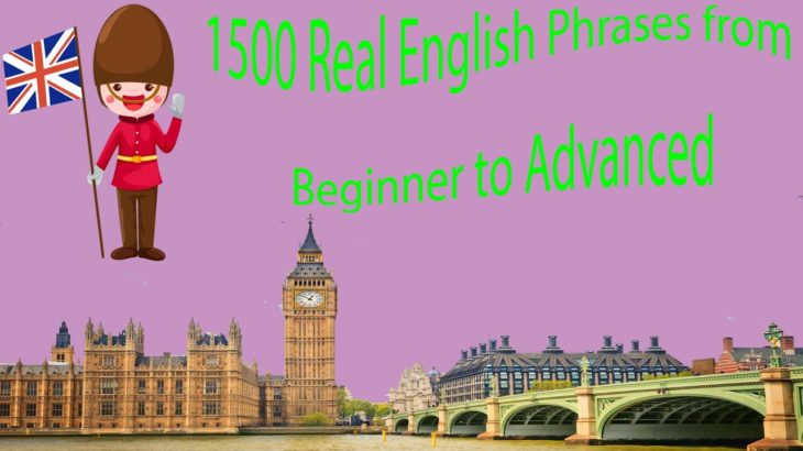 1500 Real English Phrases from Beginner to Advanced