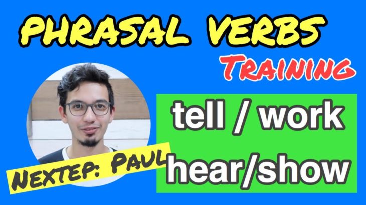 【Phrasal Verbs】tell/work/hear/show
