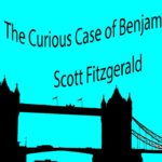 The Curious Case of Benjamin Button – Scott Fitzgerald