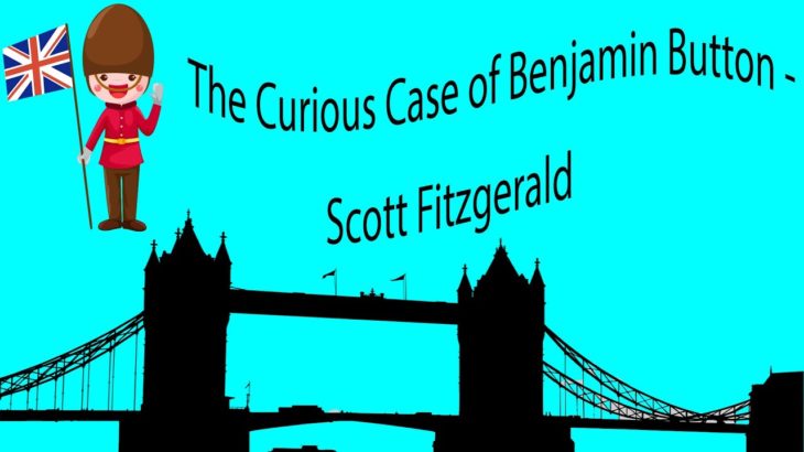 The Curious Case of Benjamin Button – Scott Fitzgerald