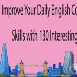 Improve Your Daily English Conversation Skills with 130 Interesting Topics