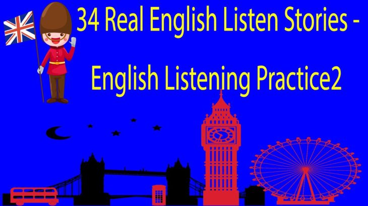 34 Real English Listen Stories – English Listening Practice2