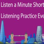 Listen a Minute Short English Listening Practice Everyday