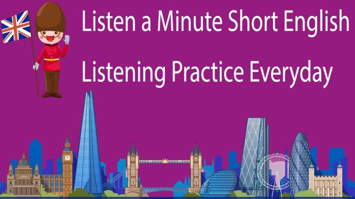 Listen a Minute Short English Listening Practice Everyday