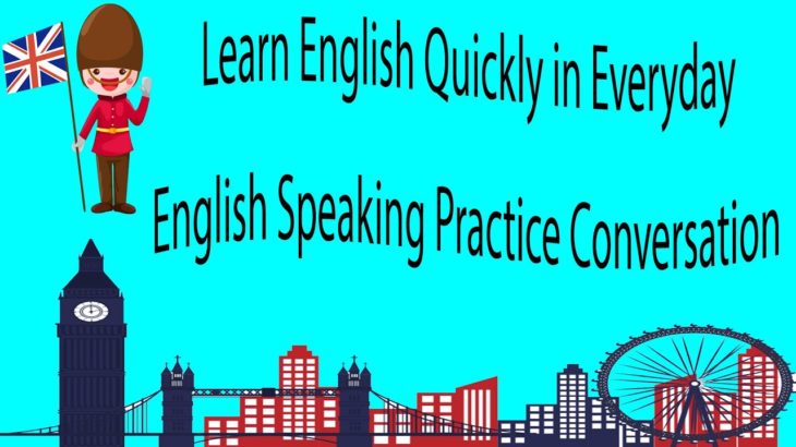 Learn English Quickly in Everyday English Speaking Practice Conversation