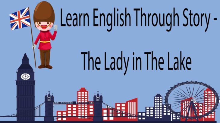 Learn English Through Story – The Lady in The Lake