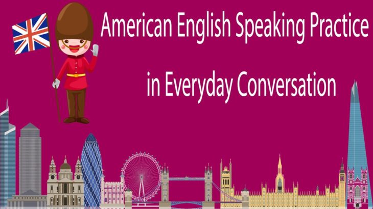 American English Speaking Practice in Everyday Conversation