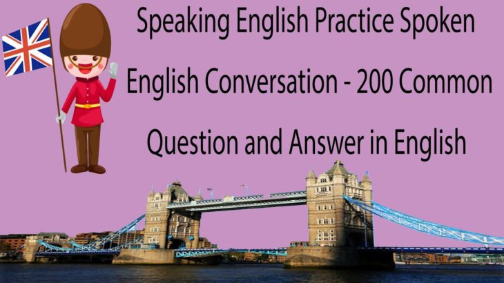 Speaking English Practice Spoken English Conversation – 200 Common Question and Answer in English