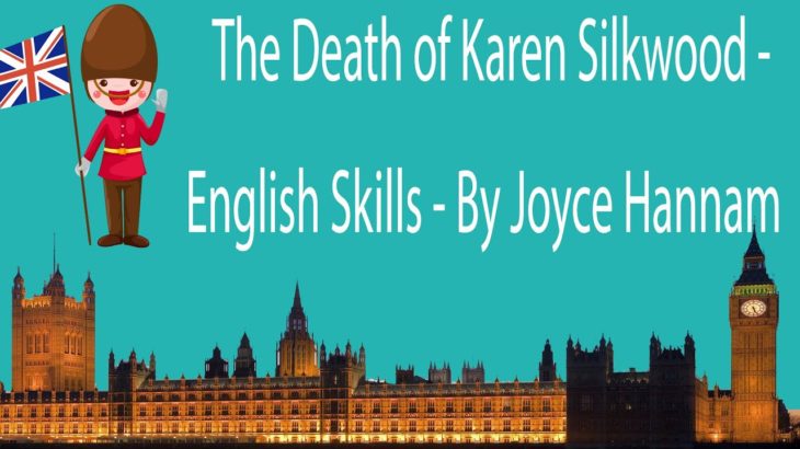 The Death of Karen Silkwood – English Skills – By Joyce Hannam